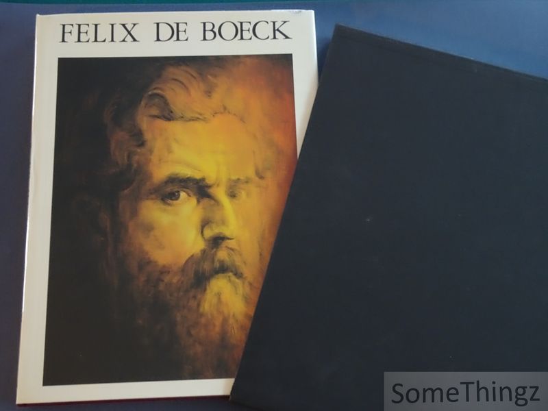 Albert Dusar. - Felix De Boeck: een begenadigd kunstenaar.