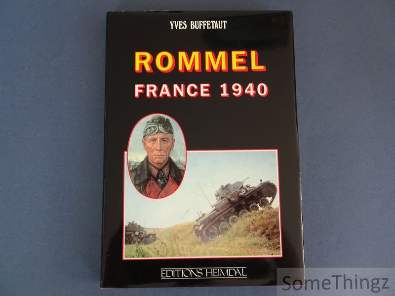 Buffetaut, Yves. - Rommel: France 1940.