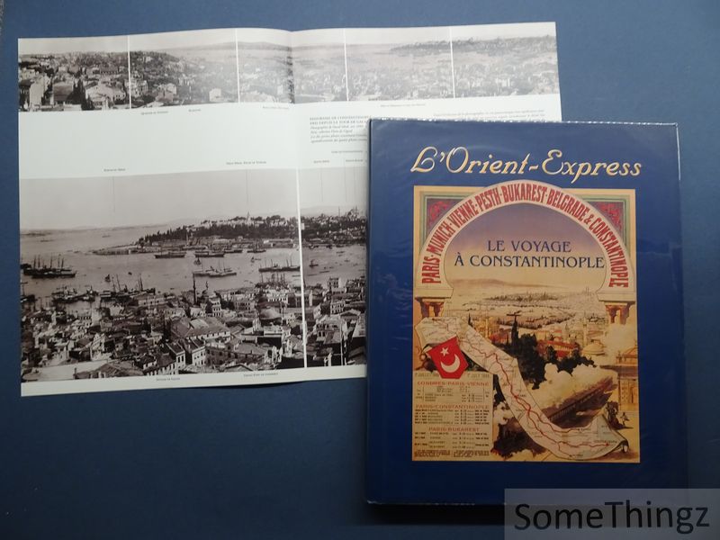 Collet Emmanuel (coordin.) - Le voyage a Constantinople, L'Orient-Express.