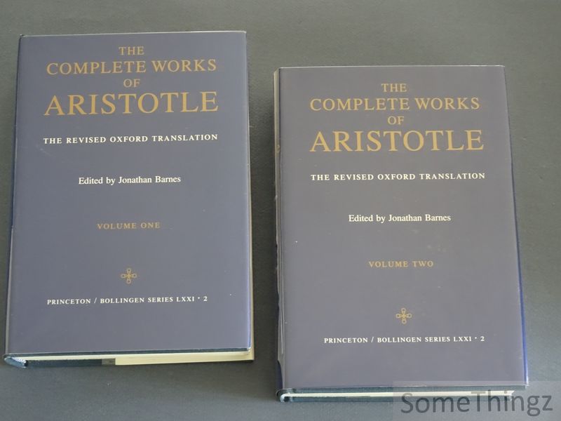 Aristotle [Aristoteles] - Jonathan Barnes (ed.). - The Complete Works of Aristotle: the Revised Oxford Translation. Volume 1 and 2. (2 volume set.)