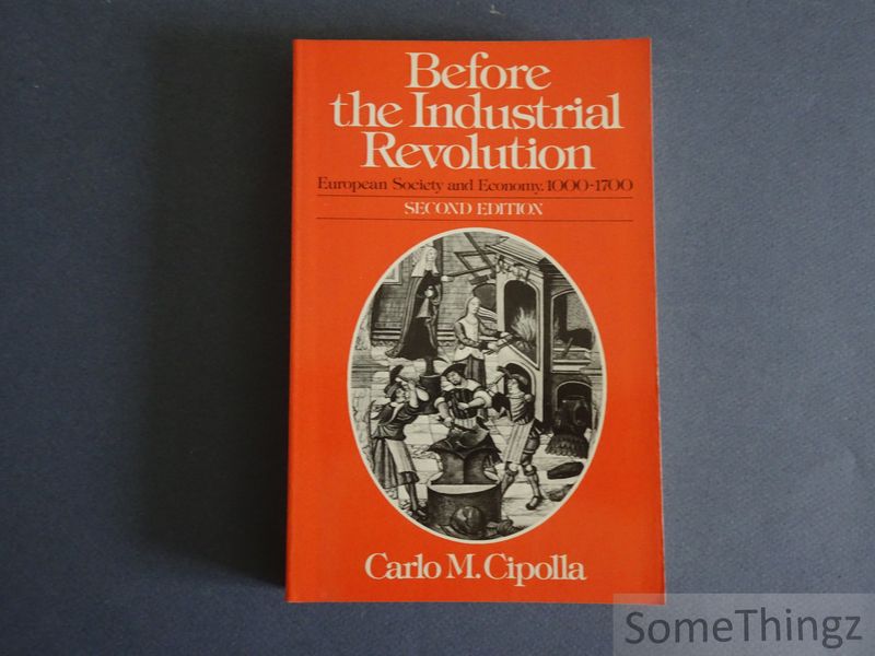 Cipolla, Carlo M. - Before the industrial revolution. European society and economy 1000-1700.