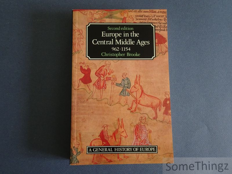 Brooke, Christopher. - Europe in the Central Middle Ages. 962 - 1154.