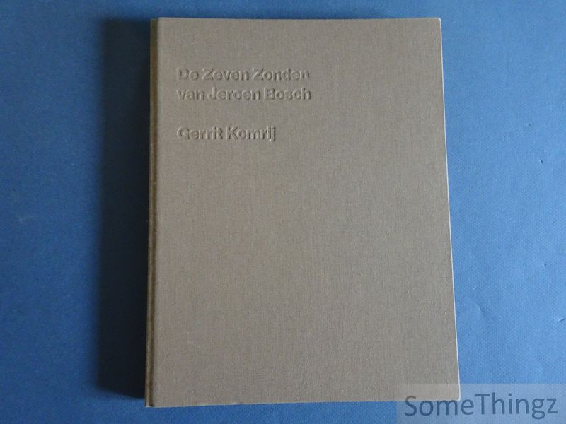 Komrij, Gerrit. - De zeven zonden van Jeroen Bosch.
