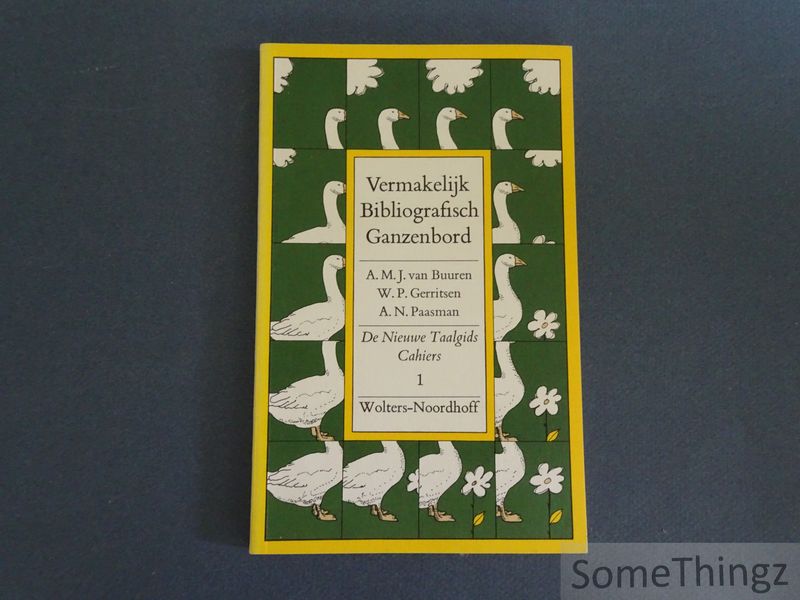 A.M.J. van Buuren, W.P. Gerritsen en A.N. Paasman. - Vermakelijk bibliografisch ganzenbord. Een eerste handleiding bij systematisch-bibliografisch onderzoek op het gebied van de Nederlandse Letterkunde.