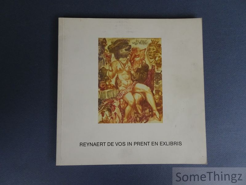 Feliers, Willy en van Daele, Rik [edit.] - Reynaert de Vos in prent en exlibris. Catalogus van de internationale exlibriswedstrijd Reynaert de Vos, 1996.