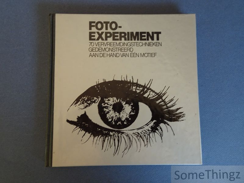 Frbisch, D. en H. Lamprecht - Foto-experimen. 70 Vervreemdingstechnieken gedemonstreerd aan de hand van n motief.