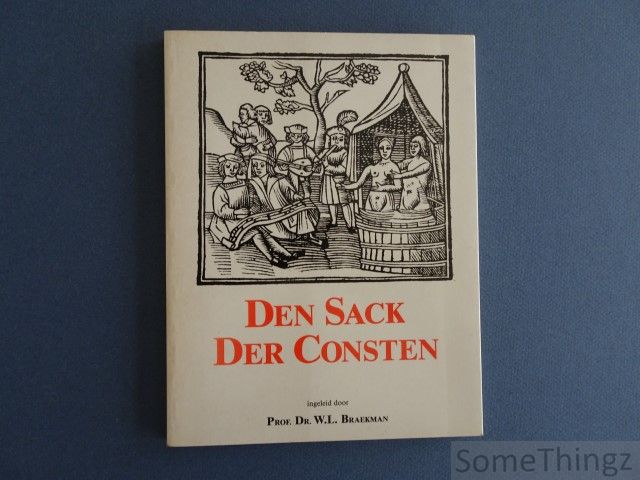 Braekman, Willy L. [edit.] - Den sack der consten: een Vlaams volksboek, gereproduceerd naar de Antwerpse druk van Jacob van Liesvelt uit 1528.