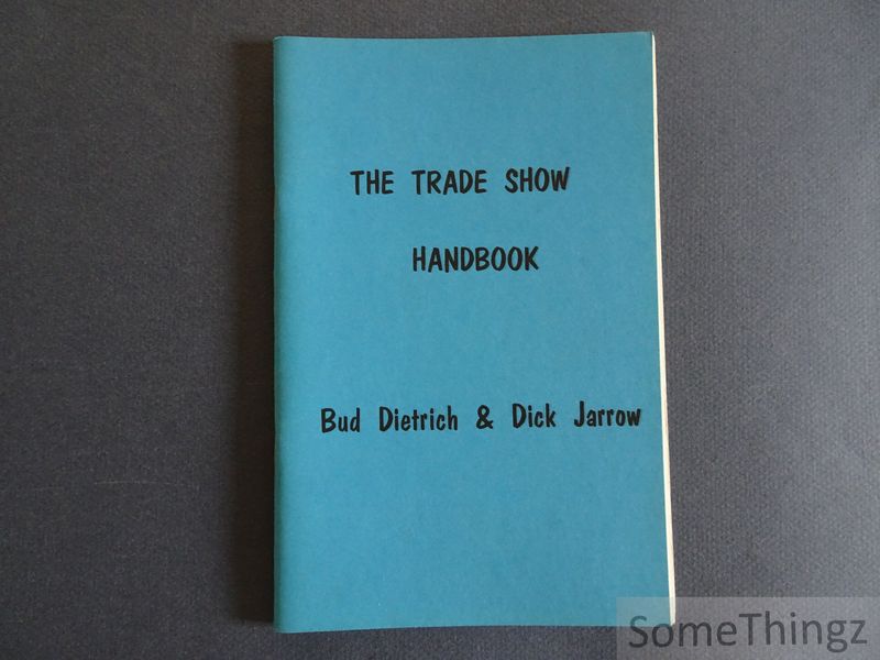 Bud Dietrich, Dick Jarrow. - The Trade Show Handbook.