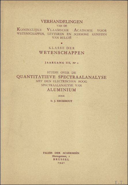 EECKHOUT, J. - Studie over de quantitatieve spectraalanalyse met den electrischen boog : Spectraalanalyse van aluminium.