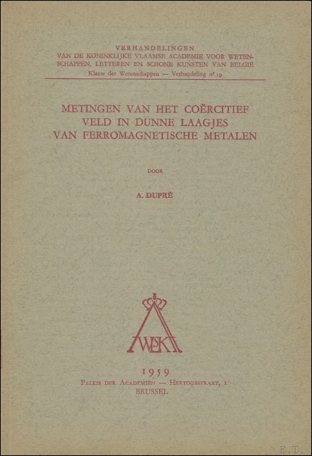 A. DUPRE. - Metingen van het coercitief veld in dunne laagjes van ferromagnetische metalen.