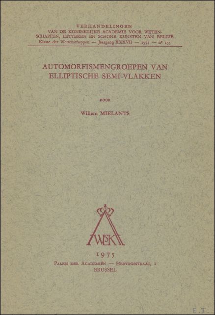 W. MIELANTS. - Automorfismengroepen van elliptische semi-vlakken.