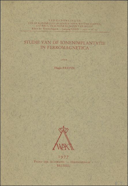 H. PATTYN. - Studie van de ionenimplantatie in ferromagnetica.
