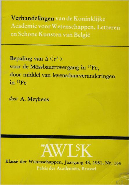 A. MEYKENS. - Bepaling van D <r2> voor de Mossbauerovergang in 57 Fe, door middel van levensduurveranderingen in 52 Fe.