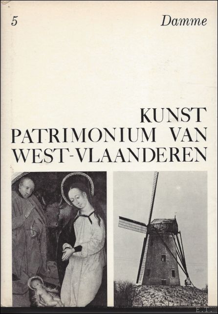 DEVLIEGHER, Luc. - DAMME. Kunstpatrimonium van West-Vlaanderen, vol. 5
