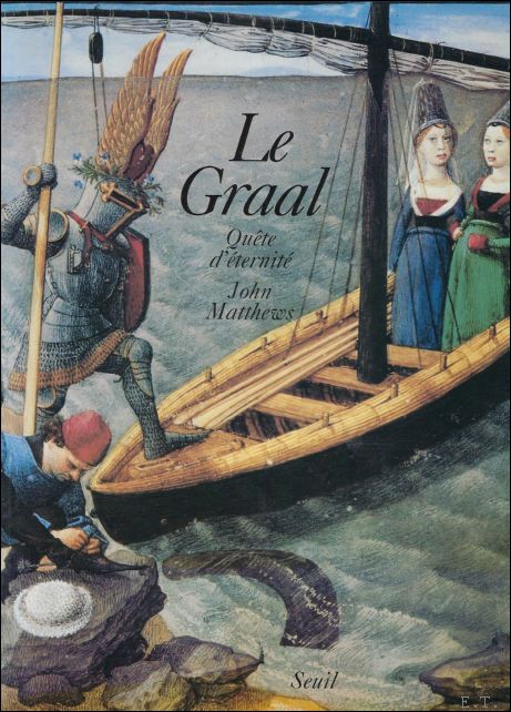 MATTHEWS, JOHN. - LE GRAAL. QUETE D' ETERNITE.