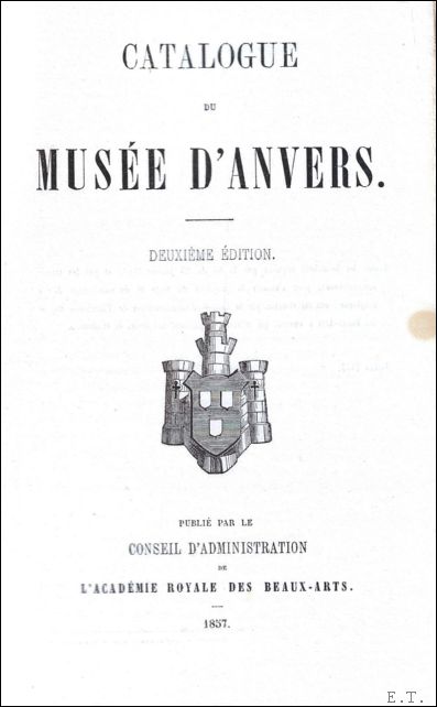 N/A. - CATALOGUE DU MUSEE D' ANVERS.