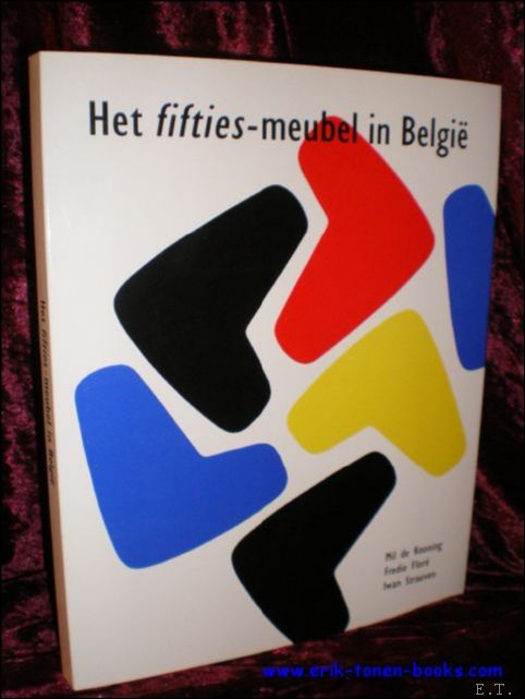 De Kooning / flore / strauven - Hedendaags design, Het fifties-meubel in Belgie. Alfred Hendrickx en het fifties-meubel in Belgie