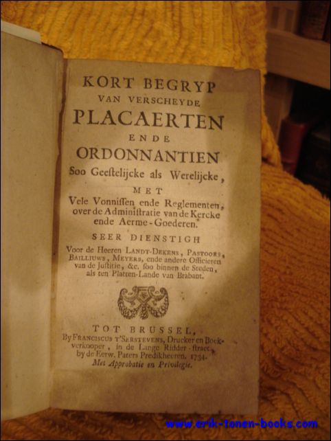 N/A. - KORT BEGRYP VAN VERSCHEYDE PLACAERTEN EN DE ORDONNANTIEN.