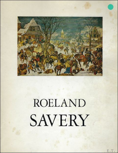 DEBRABANDERE, P. - Herdenking Roeland Savery. Kortrijk 1576 - Utrecht 1639. Kataloog.