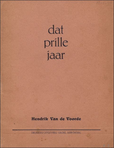 VAN DE VOORDE, HENDRIK. - DAT PRILLE JAAR. ( opdracht, gesigneerd).