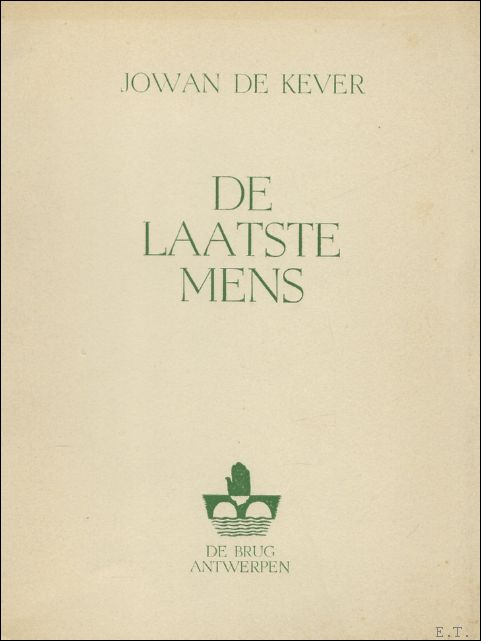 DE KEVER, JOWAN. - DE LAATSTE MENS (genummerd, gesigneerd ).