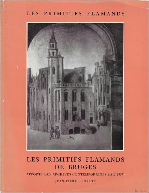 SOSSON, JEAN-PIERRE. - LES PRIMITIFS FLAMANDS DE BRUGES.