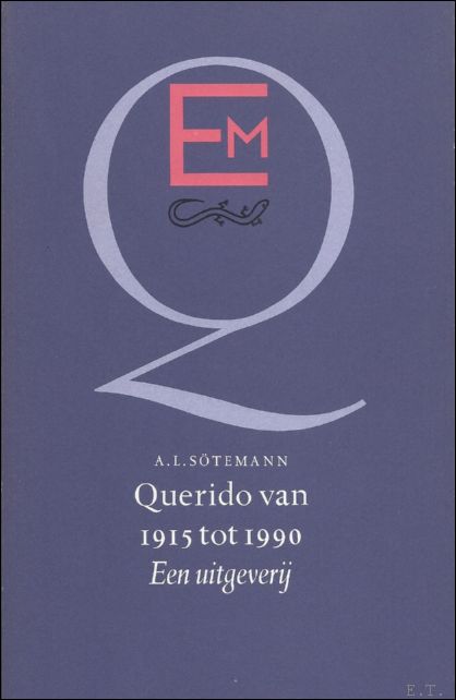 SLOTEMANN, A.L. - QUERIDO VAN 1915 TOT 1990. EEN UITGEVERIJ.