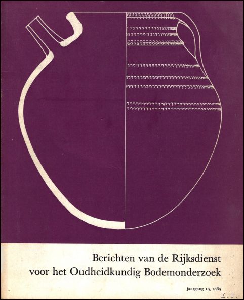 B.R.O.B. - BERICHTEN VAN DE RIJKSDIENST VOOR HET OUDHEIDKUNDIG BODEMONDERZOEK.