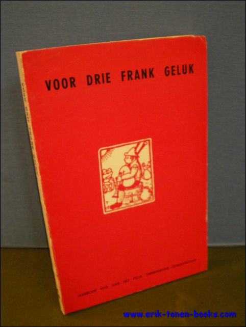 TIMMERMANS, Felix; Jos de Ceulaer - Voor drie frank geluk. 1e Jaarboek 1973 van het Felix Timmermans genootschap