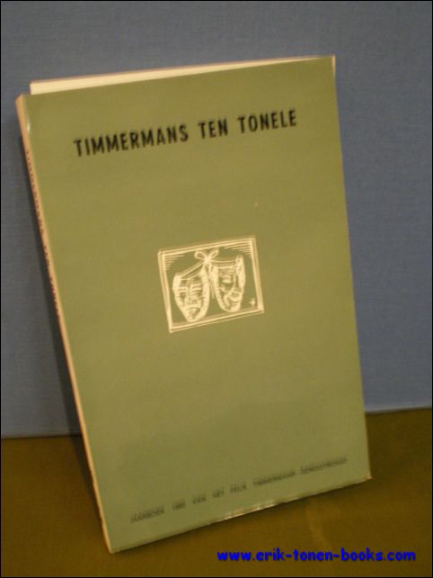 TIMMERMANS, Felix; Jos de Ceulaer - Timmermans ten Tonele, 10e Jaarboek 1982 van het Felix Timmermans genootschap