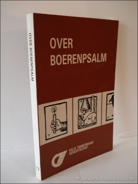 TIMMERMANS, Felix ; Jos de Ceulaer ; Herman-Emiel Mertens - Over Boerenpsalm . 17e Jaarboek 1989 van het Felix Timmermans genootschap