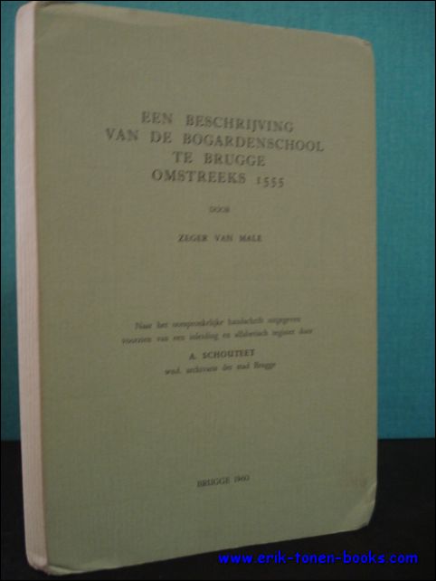 VAN MALE, Zeger; - beschrijving van de bogardenschool te Brugge omstreeks 1555,
