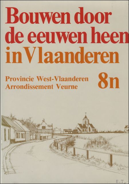 N/A. - BOUWEN DOOR DE EEUWEN HEEN IN VLAANDEREN. DEEL 8n. Veurne. Provincie West-Vlaanderen.