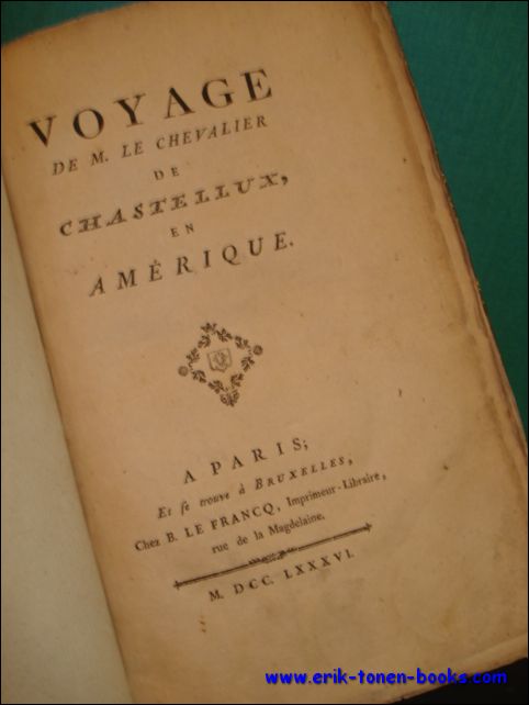 Chastellux Francois Jean Marquis de Le Francq B. - Voyage de M. le Chevalier de Chastellux en Amerique.