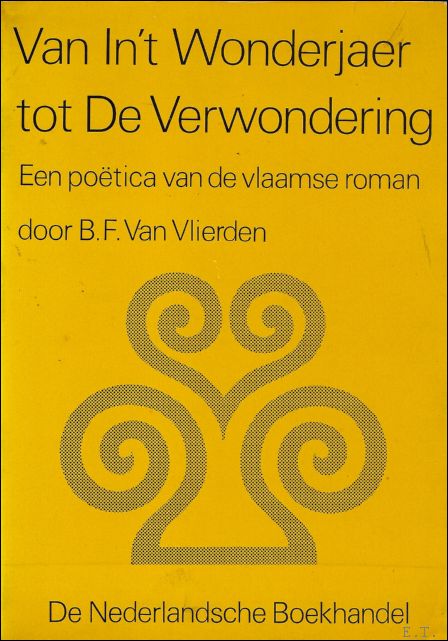 Vlierden, van, Bernard Frans. - Van In't wonderjaer tot De verwondering.