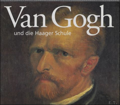 DORN, Roland; SCHRODER, Klaus Albrecht und SILLEVIS, John. - VAN GOGH UND DIE HAAGER SCHULE.
