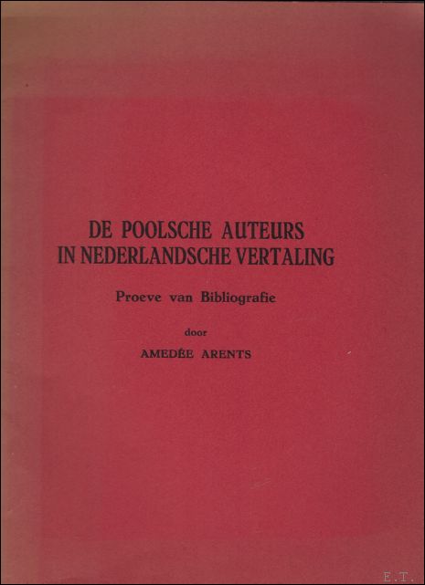 ARENTS, Amedee; - DE POOLSCHE AUTEURS IN NEDERLANDSCHE VERTALING. PROEVE VAN BIBLIOGRAFIE,