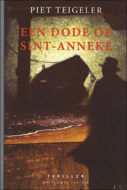 TEIGELER,Piet; - EEN DODE OP SINT-ANNEKE.
