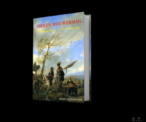 Birgit Schumacher. - PHILIPS WOUWERMAN (1619-1668).The Horse Painter of the Golden Age. catalogue raisonne. 2 volumes