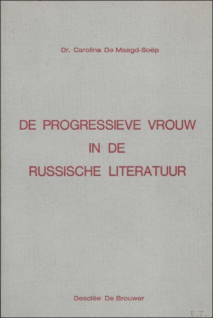 De Maegd-Soep - DE PROGRESSIEVE VROUW IN DE RUSSISCHE LITERATUUR,