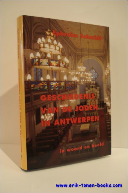 SCHMIDT, EFRAIM - GESCHIEDENIS VAN DE JODEN IN ANTWERPEN.