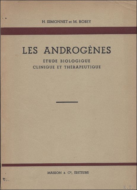 SIMONNET H. / ROBEY M. - Androgenes, etude biologique,clinique et therapeutique