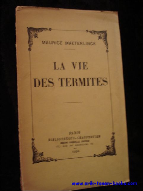 MAETERLINCK, Maurice; - LA VIE DES TERMITES,