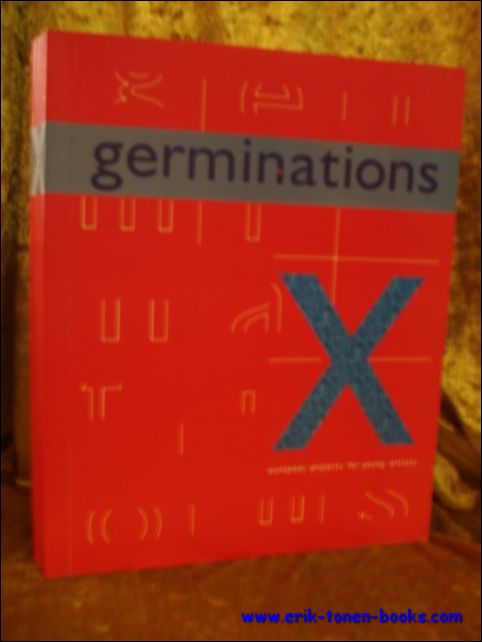 N/A. - GERMINATIONS 10. EUROPEAN PROJECTS FOR YOUNG ARTISTS.