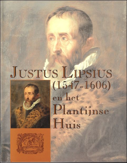 DUSOIR; R.; DE LANDTSHEER, J. en IMHOF, D. ( einred. ); - Justus Lipsius en het Plantijnse Huis. (1547-1606)