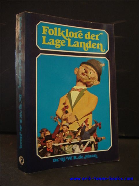 DE HAAN, TJ. W. R.; - FOLKLORE DER LAGE LANDEN,