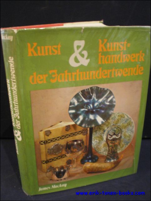 MACKAY, James; - KUNST UND KUNSTHANDWERK DER JAHRHUNDERTWENDE,