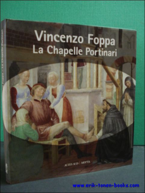 MATTIOLI ROSSI, Laura; - VINCENZO FOPPA. LA CHAPELLE PORTINARI,