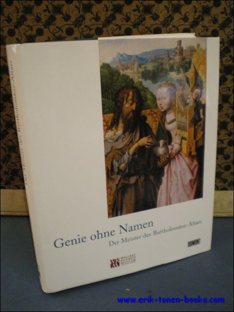 BUDDE, Rainer und KRISCHEL, Roland (Hrsg.). - Genie ohne Namen. Der Meister des Bartholomaus-Altars.