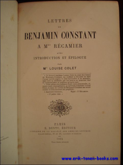 COLET, Louise ( introduction et epilogue ); - LETTRES DE BENJAMIN CONSTANT A MME RECAMIER,